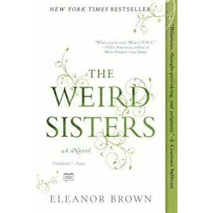 The Weird Sisters, Paperback - Eleanor Brown imagine