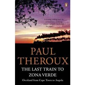 Last Train to Zona Verde, Paperback - Paul Theroux imagine