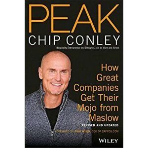 Peak: How Great Companies Get Their Mojo from Maslow Revised and Updated, Paperback - Chip Conley imagine
