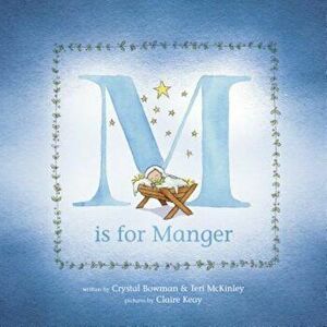 M Is for Manger, Hardcover - Crystal Bowman imagine