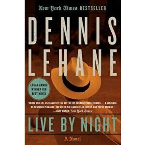 Live by Night, Paperback - Dennis Lehane imagine