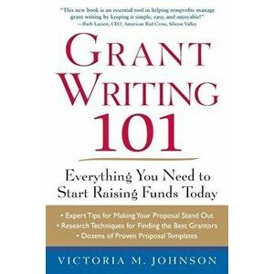 Grant Writing 101: Everything You Need to Start Raising Funds Today, Paperback - Victoria M. Johnson imagine