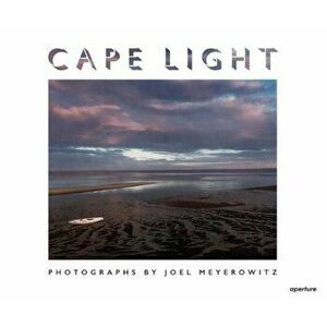 Joel Meyerowitz: Cape Light, Hardcover - Joel Meyerowitz imagine