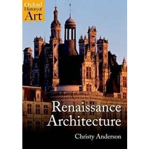 Renaissance Architecture, Paperback - Christy Anderson imagine
