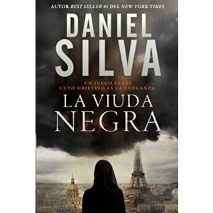 La Viuda Negra: Un Juego Letal Cuyo Objetivo Es la Venganza, Paperback - Daniel Silva imagine
