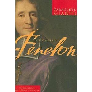 The Complete Fenelon, Paperback - Robert Edmonson imagine
