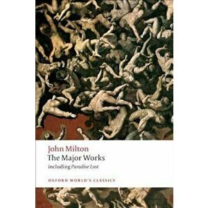 The Major Works, Paperback - John Milton imagine