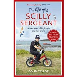 Life of a Scilly Sergeant, Paperback - Colin Taylor imagine