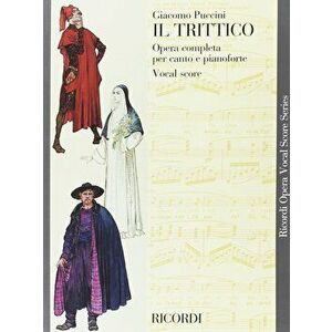 Puccini - Il Trittico: Opera Vocal Score Series, Paperback - Giacomo Puccini imagine
