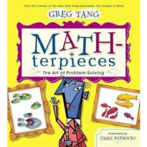 Math-Terpieces: The Art of Problem-Solving, Hardcover - Greg Tang imagine