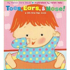 Toes, Ears, & Nose!: A Lift-The-Flap Book, Hardcover - Marion Dane Bauer imagine
