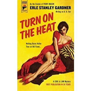 Turn on the Heat, Paperback - Erle Stanley Gardner imagine