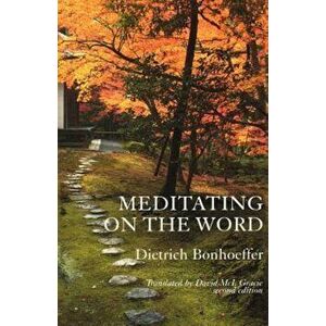 Meditating on the Word, Paperback - Dietrich Bonhoeffer imagine