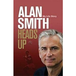 Heads Up, Hardcover - Alan Smith imagine