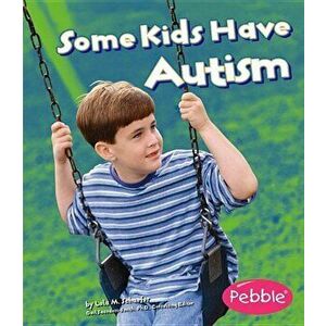 Some Kids Have Autism, Paperback - Martha E. H. Rustad imagine
