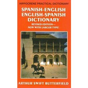Spanish-English/English-Spanish Practical Dictionary, Paperback - Arthur Butterfield imagine