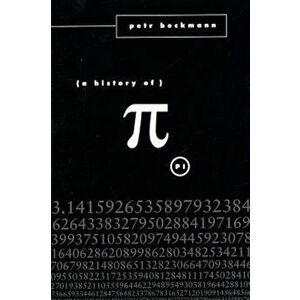 A History of Pi, Paperback - Petr Beckmann imagine