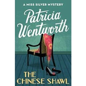The Chinese Shawl, Paperback - Patricia Wentworth imagine