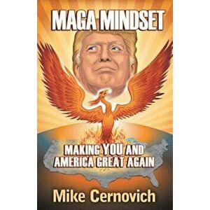 Maga Mindset: Making You and America Great Again, Paperback - Mike Cernovich imagine
