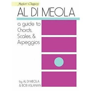 Al Di Meola - A Guide to Chords, Scales & Arpeggios, Paperback - Al Di Meola imagine