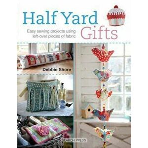 Half Yard (TM) Gifts, Paperback - Debbie Shore imagine