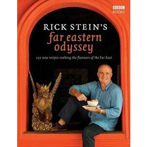 Rick Stein's Far Eastern Odyssey, Hardcover - Rick Stein imagine