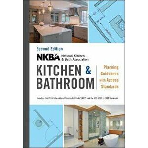 Nkba Kitchen and Bathroom Planning Guidelines with Access Standards, Paperback - Nkba (National Kitchen and Bath Associat imagine