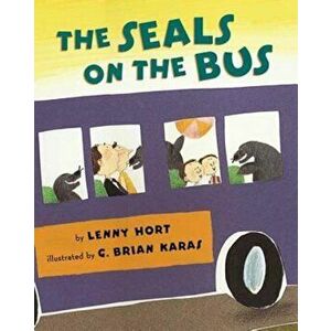The Seals on the Bus, Paperback - Lenny Hort imagine