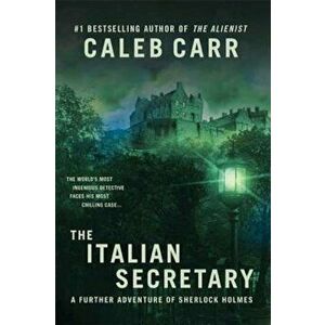 The Italian Secretary: A Further Adventure of Sherlock Holmes, Paperback - Caleb Carr imagine