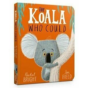 Koala Who Could, Paperback - Rachel Bright imagine