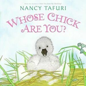 Whose Chick Are You', Hardcover - Nancy Tafuri imagine