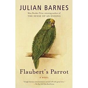 Flaubert's Parrot, Paperback - Julian Barnes imagine