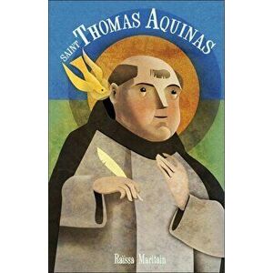Saint Thomas Aquinas for Children and the Childlike, Paperback - Raissa Maritain imagine