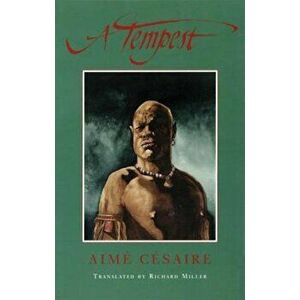 A Tempest: Based on Shakespeare's the Tempest, , Paperback - Aime Cesaire imagine