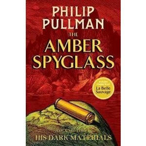 His Dark Materials: The Amber Spyglass, Hardcover - Philip Pullman imagine