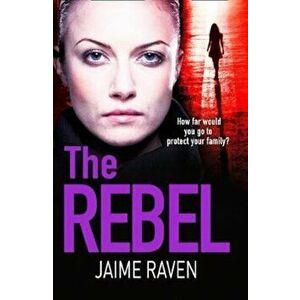 Rebel, Paperback - Jaime Raven imagine