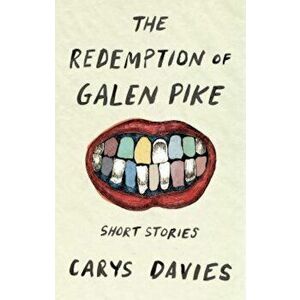 The Redemption of Galen Pike, Paperback - Carys Davies imagine