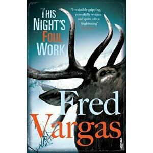 This Night's Foul Work, Paperback - Fred Vargas imagine