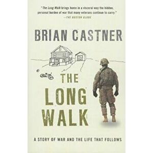 The Long Walk: A Story of War and the Life That Follows, Paperback - Brian Castner imagine