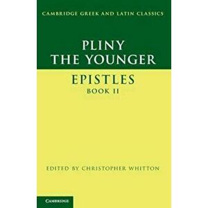Pliny the Younger: 'Epistles' Book II, Paperback - Christopher Whitton imagine