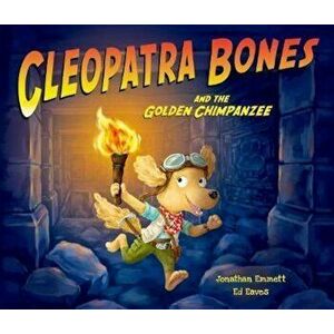Cleopatra Bones and the Golden Chimpanzee, Paperback - Emmett imagine