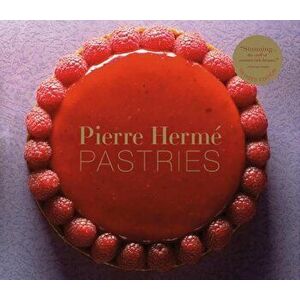 Pierre Herme Pastries (Revised Edition), Hardcover - Pierre Herme imagine