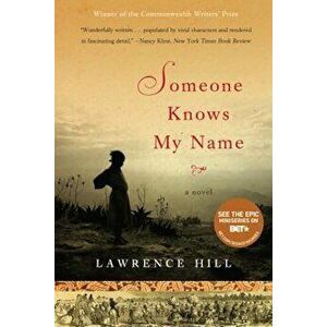 Someone Knows My Name, Paperback - Lawrence Hill imagine