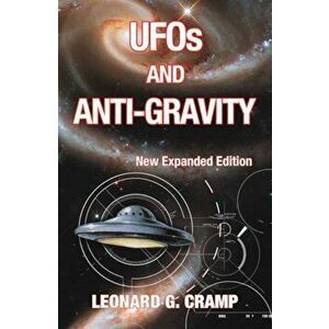 UFOs and Anti-Gravity, Paperback - Leonard G. Cramp imagine
