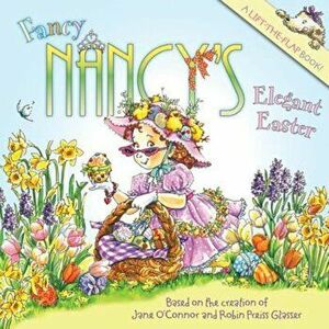Fancy Nancy's Elegant Easter, Paperback - Jane O'Connor imagine