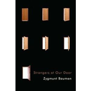 Strangers at Our Door, Paperback - Zygmunt Bauman imagine