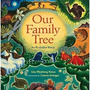 Our Family Tree: An Evolution Story, Hardcover - Lisa Westberg Peters imagine