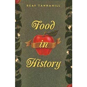 Food in History, Paperback - Reay Tannahill imagine