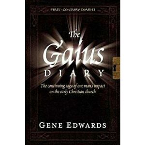 The Gaius Diary, Paperback - Gene Edwards imagine