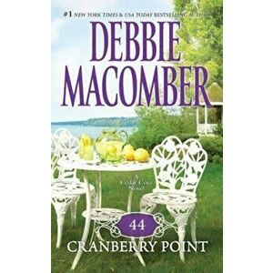 44 Cranberry Point, Paperback - Debbie Macomber imagine
